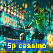 5p cassino